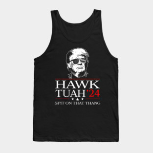Trump 2024 Flag Hawk Tuah Spit On That Thing Tank Top