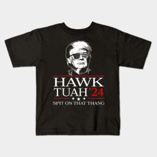 Trump 2024 Flag Hawk Tuah Spit On That Thing Kids T-Shirt