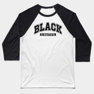 Black is Beautiful Baseball T-Shirt