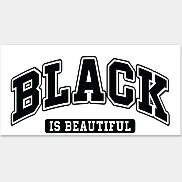Black is Beautiful Wall Art by UrbanLifeApparel