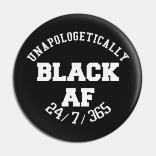Unapologetically Black AF Pin