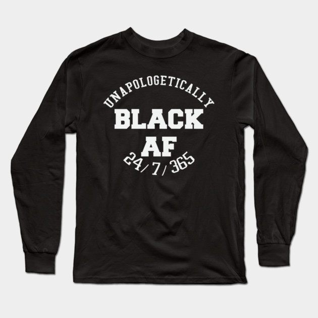 Unapologetically Black AF Long Sleeve T-Shirt by UrbanLifeApparel