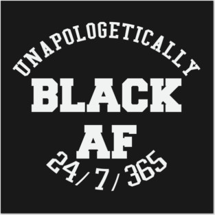 Unapologetically Black AF Posters and Art