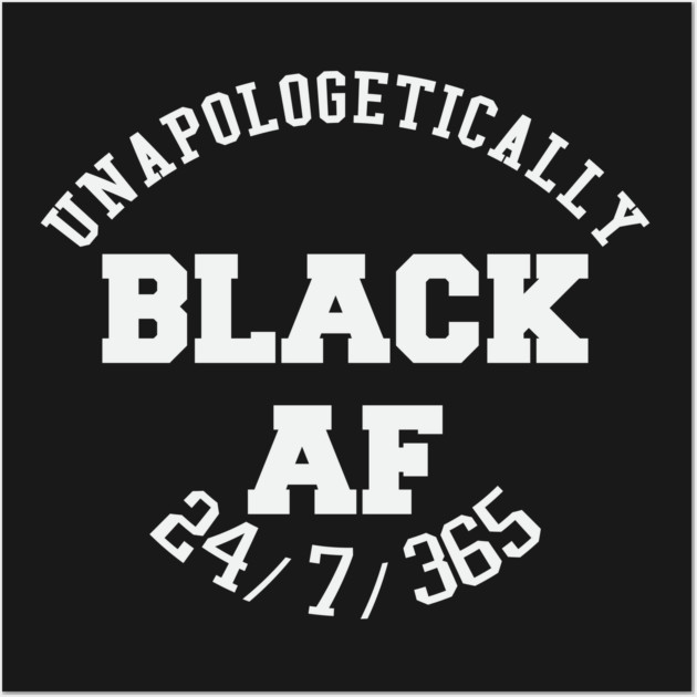 Unapologetically Black AF Wall Art by UrbanLifeApparel