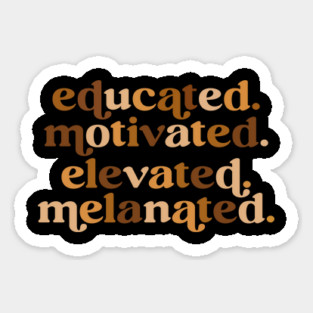 Educated motivated elevated melanated Magnet
