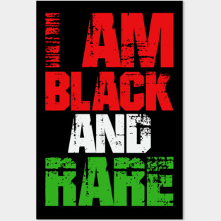 I AM BLACK AND RARE Posters and Art