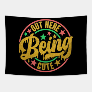 Out Here Being Cute Tapestry