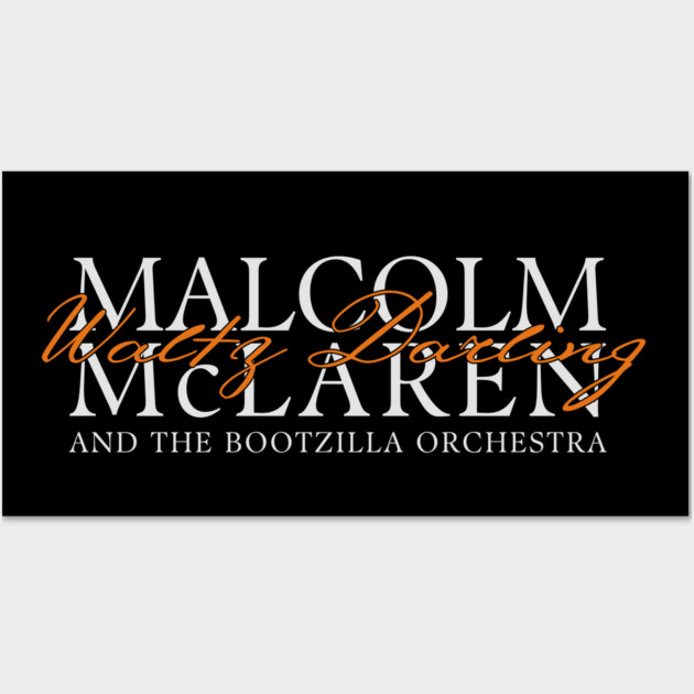 Malcolm McLaren Waltz Darling Wall Art by Timeless Chaos