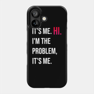 It's me hi taylor swift Phone Case