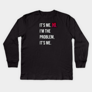 It's me hi taylor swift Kids Long Sleeve T-Shirt