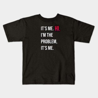 It's me hi taylor swift Kids T-Shirt