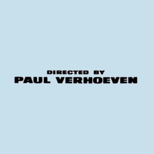 Directed By Paul Verhoeven T-Shirt
