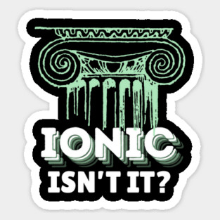 Ionic Architecture Pun Sticker