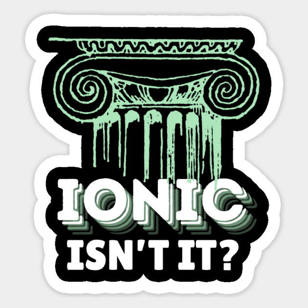 Ionic Architecture Pun Sticker by The WYLD Tribe