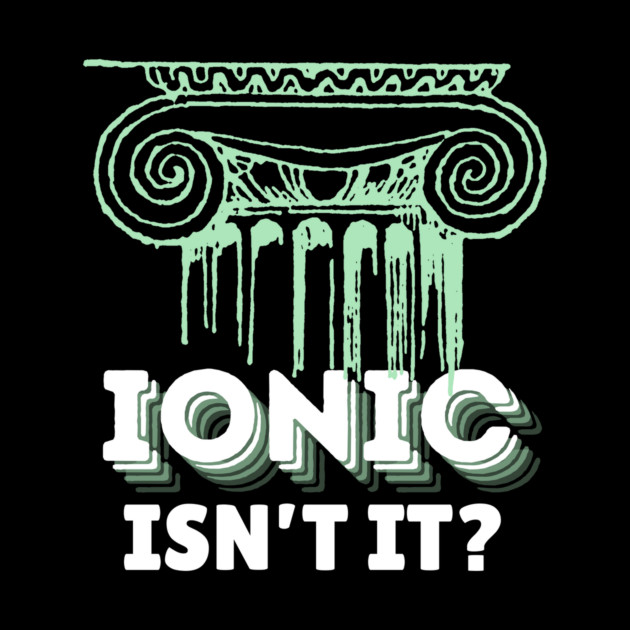 Ionic Architecture Pun by The WYLD Tribe