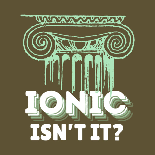Ionic Architecture Pun by The WYLD Tribe