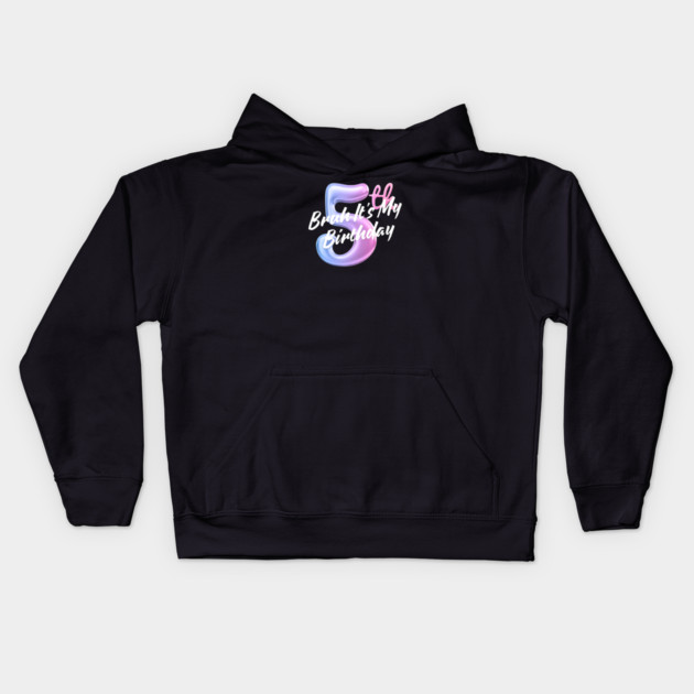 Bruh It's My 5th Birthday Kids Hoodie by BlackMeme94