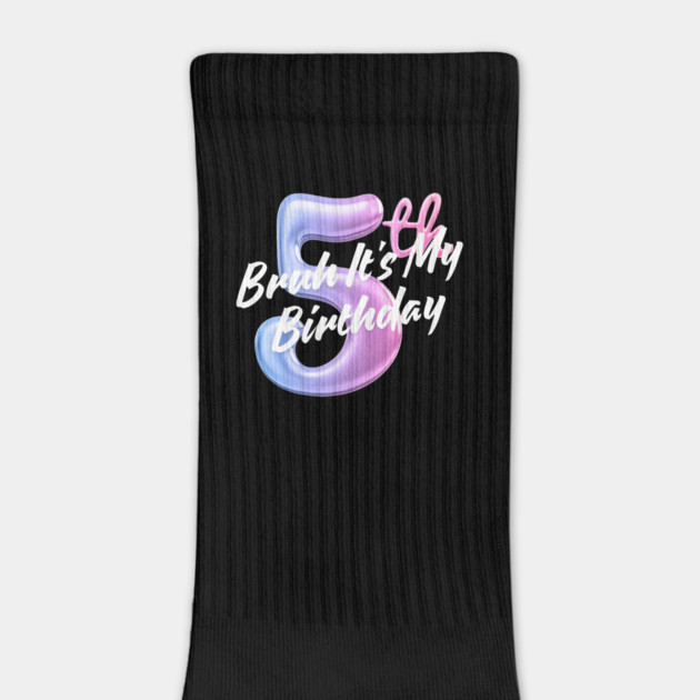 Bruh It's My 5th Birthday by BlackMeme94