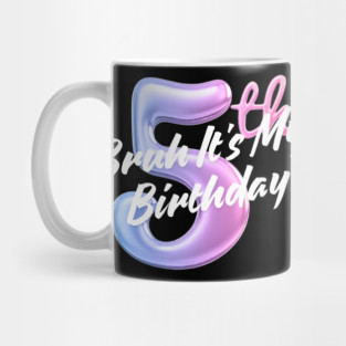 Bruh It's My 5th Birthday Mug