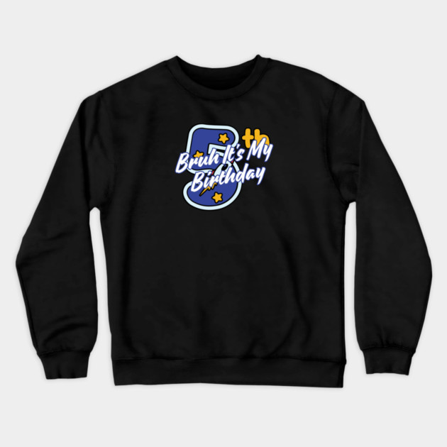 Bruh It's My 5th Birthday Crewneck Sweatshirt by BlackMeme94