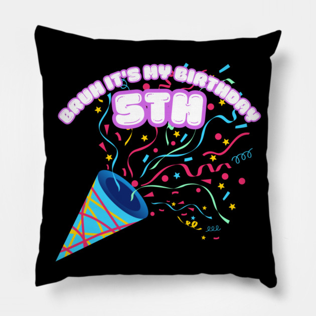 Bruh It's My 5th Birthday Pillow by BlackMeme94