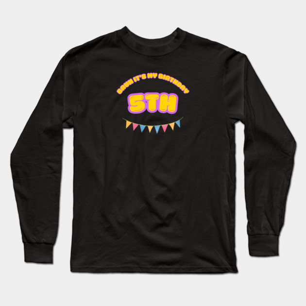 Bruh It's My 5th Birthday Long Sleeve T-Shirt by BlackMeme94