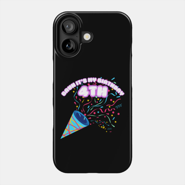 Bruh It's My 4th Birthday Phone Case by BlackMeme94