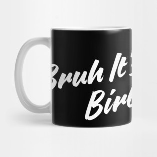 Bruh It's My 4th Birthday Mug