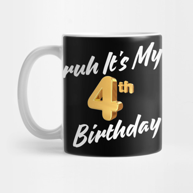 Bruh It's My 4th Birthday by BlackMeme94