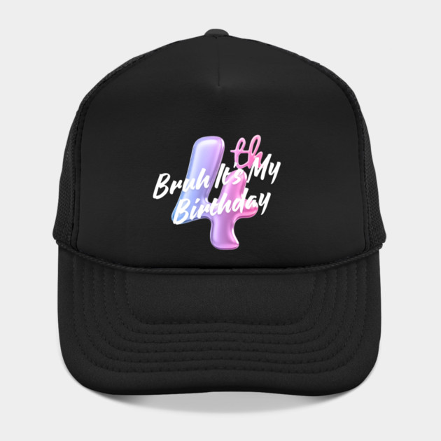 Bruh It's My 4th Birthday by BlackMeme94