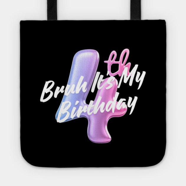 Bruh It's My 4th Birthday Tote by BlackMeme94
