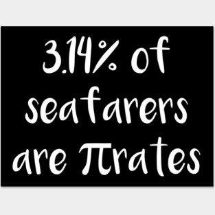 3.14% of Seafarers are Pirates Posters and Art