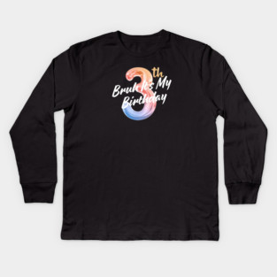 Bruh It's My 3th Birthday Kids Long Sleeve T-Shirt