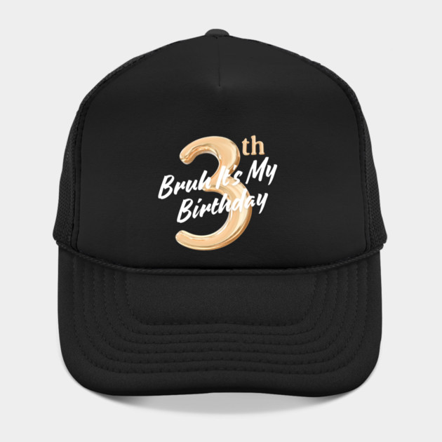 Bruh It's My 3th Birthday by BlackMeme94