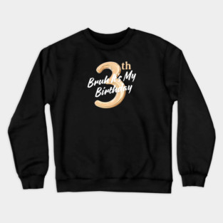 Bruh It's My 3th Birthday Crewneck Sweatshirt