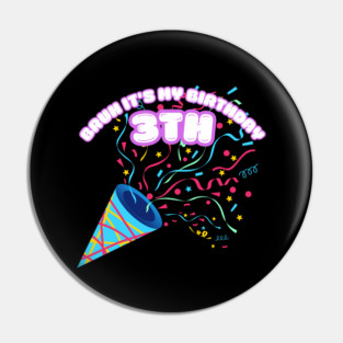 Bruh It's My 3th Birthday Pin