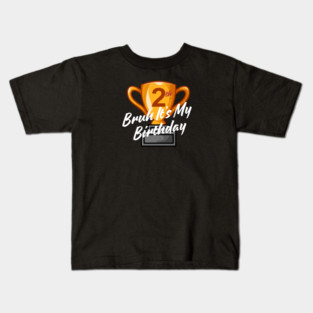 Bruh It's My 2th Birthday Kids T-Shirt