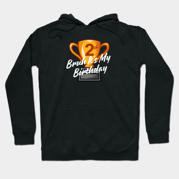 Bruh It's My 2th Birthday Hoodie by BlackMeme94