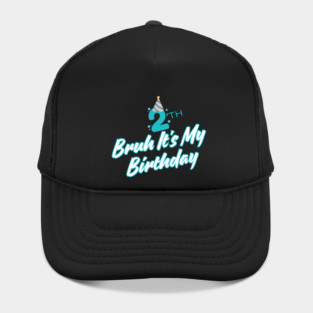Bruh It's My 2th Birthday Hat