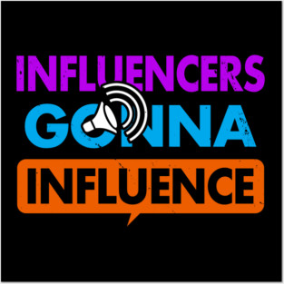 Cool Influencer Content Creator Slogan Gift Posters and Art