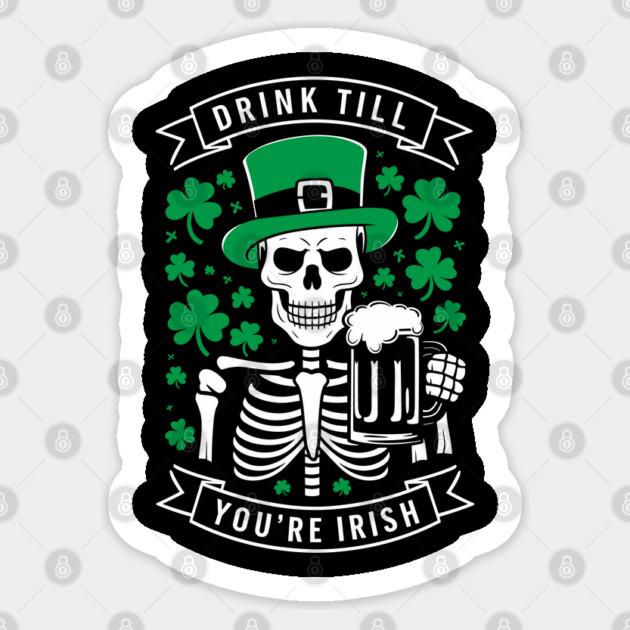 Drink Till You're Irish St. Patrick's Day Humor Sticker by Anticorporati