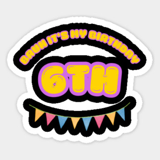 Bruh It's My 6th Birthday Sticker