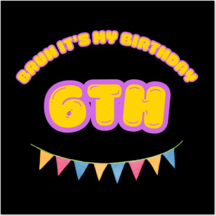 Bruh It's My 6th Birthday Posters and Art