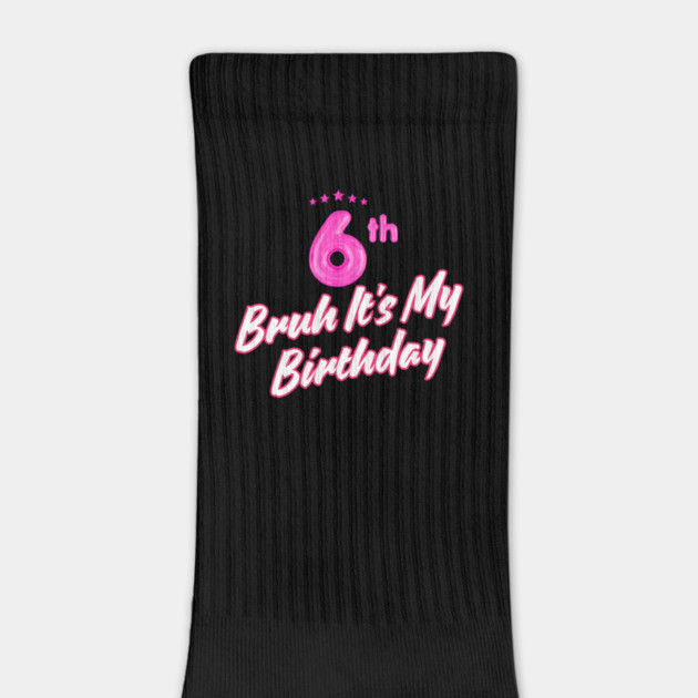 Bruh It's My 6th Birthday by BlackMeme94