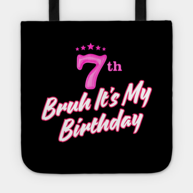 Bruh It's My 7th Birthday Tote by BlackMeme94