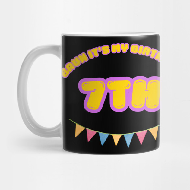 Bruh It's My 7th Birthday by BlackMeme94