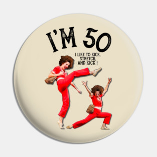 Sally O’malley I’m 50 Pin