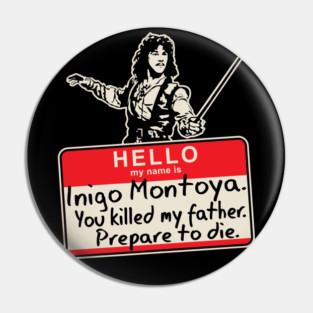 Hello My Name Is Inigo Montoya Dks Pin