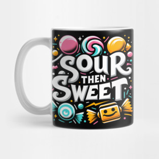 Sour then Sweet Mug