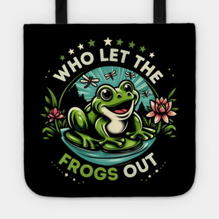 Who Let the Frogs Out? Tote